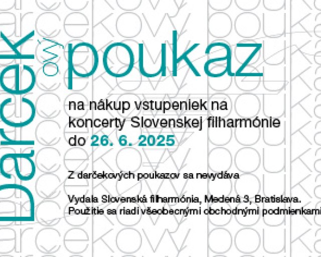 DARČEKOVÝ POUKAZ - Darčekový poukaz Slovenskej filharmónie 